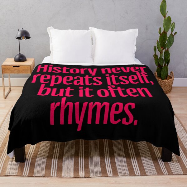 Item preview, History never repeats itself, but it often rhymes. v.4 designed and sold by x1brett.