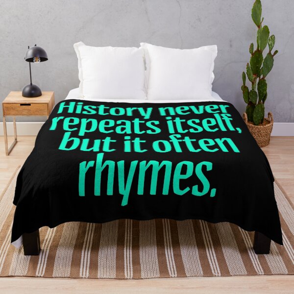 Item preview, History never repeats itself, but it often rhymes. v.5 designed and sold by x1brett.