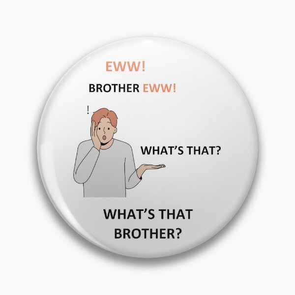 Item preview, Brother Eww designed and sold by NextWave8.