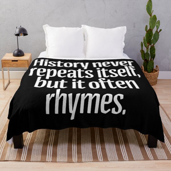 Item preview, History never repeats itself, but it often rhymes. v.9 designed and sold by x1brett.