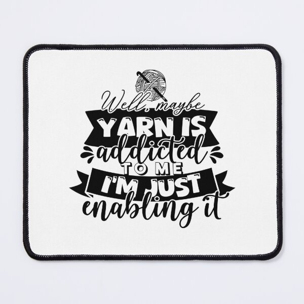 Item preview, Maybe, Yarn Is Addicted To Me! Crochet, Yarn, Knitting designed and sold by smalldesignbox.