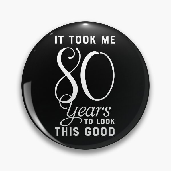 Item preview, It Took Me 80 Years To Look This Good Funny Gift Idea For 80 Year Olds designed and sold by CowCanvas.