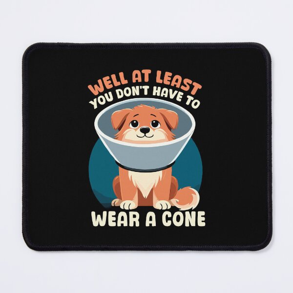 Item preview, Well At Least You Don't Have to Wear A Cone Funny Dog Lovers designed and sold by Stick-Artistry.