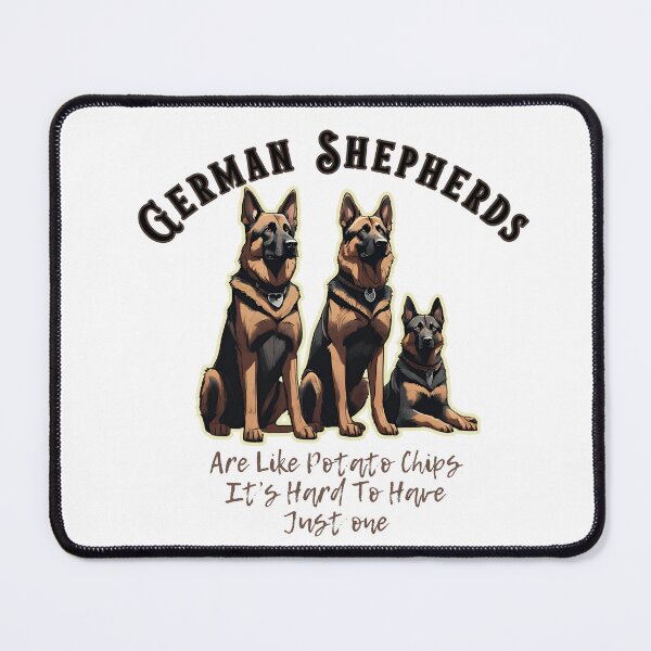 Item preview, German Shepherds Dogs "Are Like Potato Chips It's hard to have just one" designed and sold by GoodyPaws.
