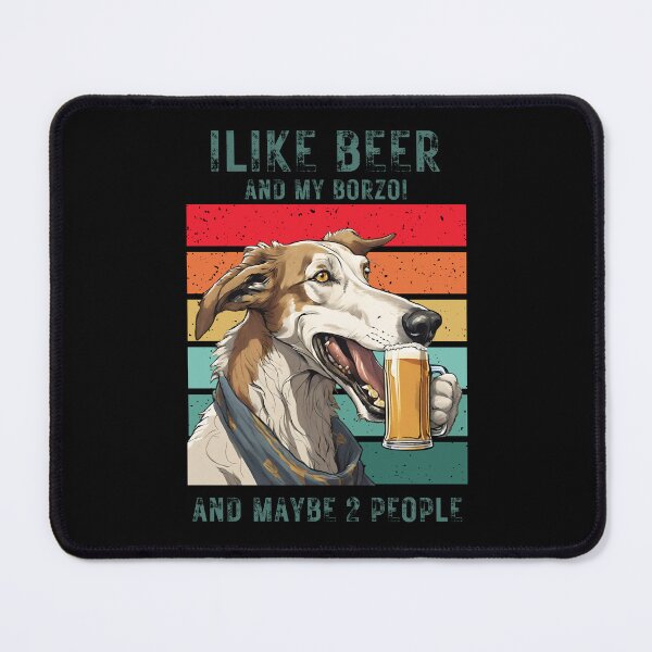 Item preview, Borzoi dog and beer "i like beer and my borzoi and maybe 2 people" designed and sold by GoodyPaws.