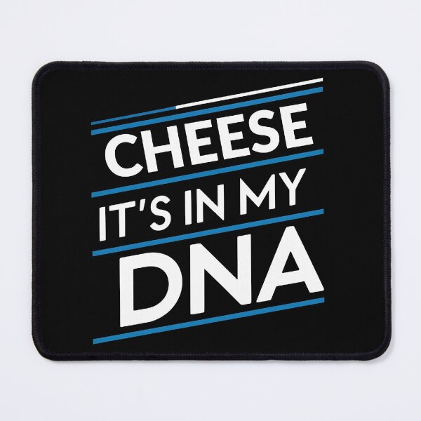 Item preview, cheese its in my dna designed and sold by greenbluearts.