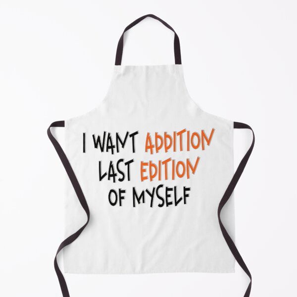 Item preview, I Want Addition Last Edition of Myself – Funny Self-Improvement & Personal Growth Design – Humor Gift designed and sold by sednalafandy79.
