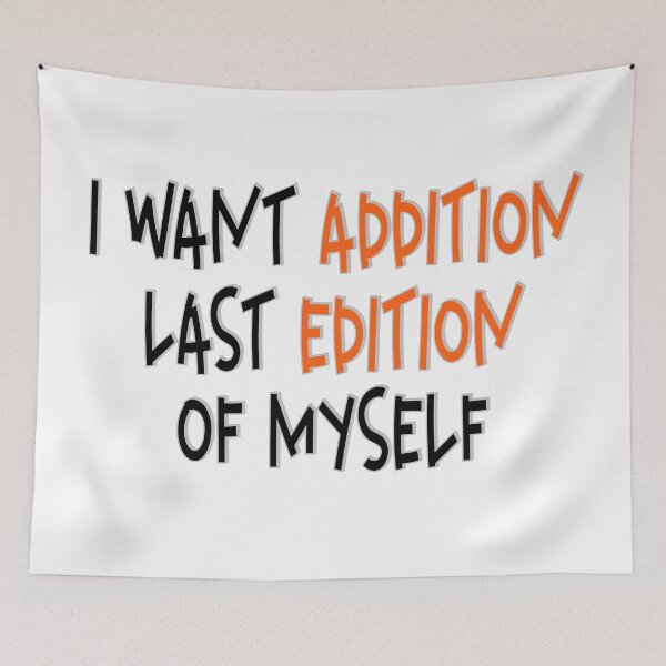 Item preview, I Want Addition Last Edition of Myself – Funny Self-Improvement & Personal Growth Design – Humor Gift designed and sold by sednalafandy79.