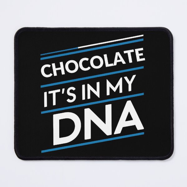 Item preview, Chocolate its in my dna designed and sold by greenbluearts.