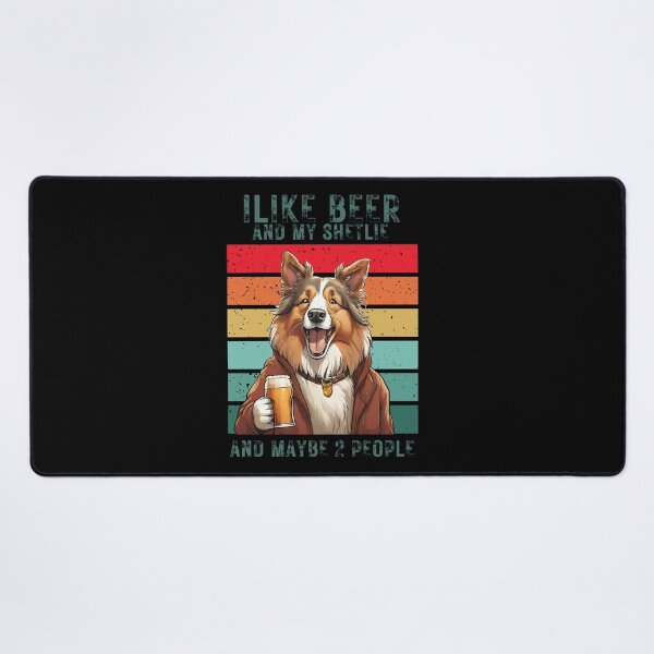 Item preview, My shetland sheepdog dog and beer "i like beer and my shetlie and maybe 2 people" designed and sold by GoodyPaws.
