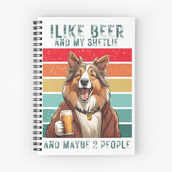 Item preview, My shetland sheepdog dog and beer "i like beer and my shetlie and maybe 2 people" designed and sold by GoodyPaws.