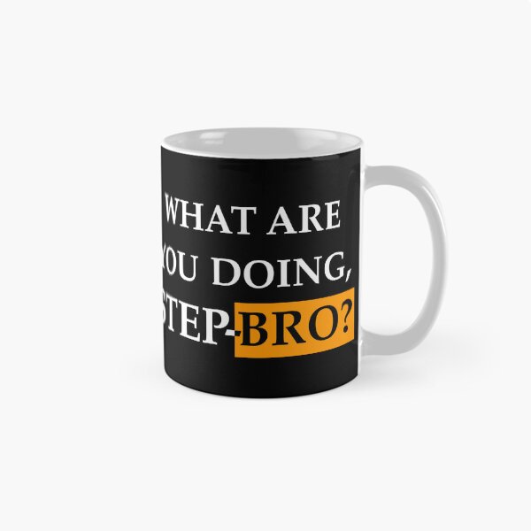 Item preview, What Are You Doing Step Bro designed and sold by mrdom93.