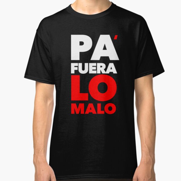 PA' FUERA LO MALO (2) Camiseta clásica