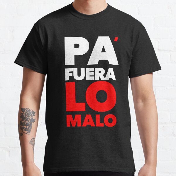 PA' FUERA LO MALO (2) Camiseta clásica