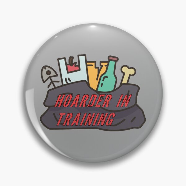 Item preview, HOARDER IN TRAINING designed and sold by madscArt.
