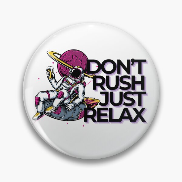 Item preview, DON'T RUSH JUST RELAX designed and sold by MUDUGAMU.