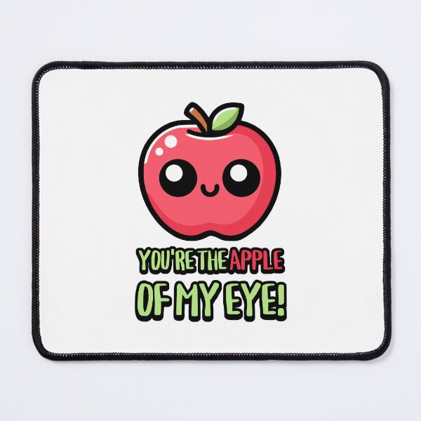 Item preview, You're The Apple Of My Eye! Cute Fruit Pun designed and sold by PMCreative.