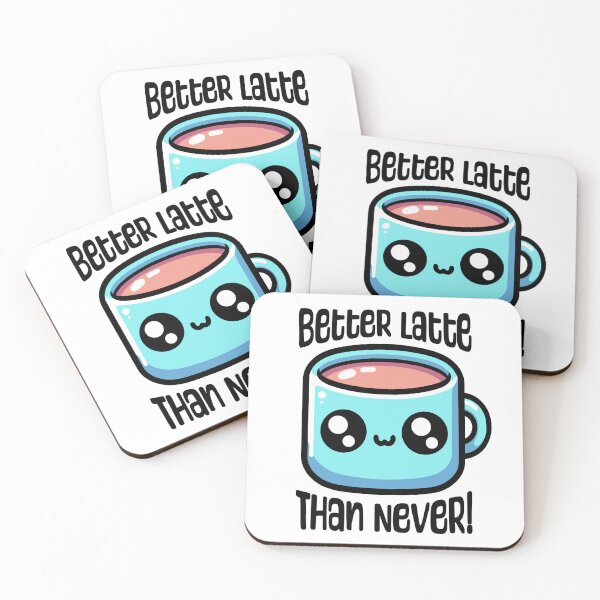 Item preview, Better Latte Than Never! Cute Coffee Pun designed and sold by PMCreative.