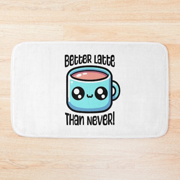 Item preview, Better Latte Than Never! Cute Coffee Pun designed and sold by PMCreative.