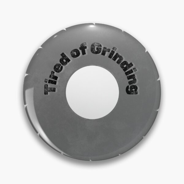 Item preview, Tired of Grinding designed and sold by Arsenic-Arts.