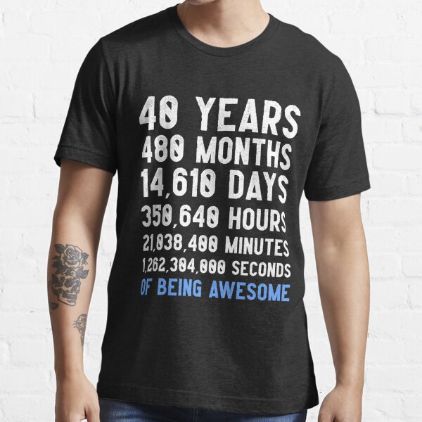 40th Birthday Gift Present Idea For Boys Dad Him Men T Shirt 40 Tee Shirt