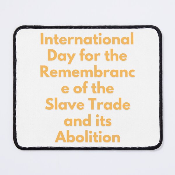 Item preview, Internatonal Day For The Rememberance Of The Slave Trade And Its Abolition designed and sold by Simo0455.