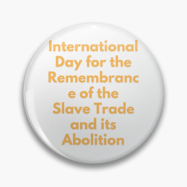 Item preview, Internatonal Day For The Rememberance Of The Slave Trade And Its Abolition designed and sold by Simo0455.