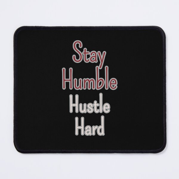 Item preview, Stay Humble Hustle Hard designed and sold by FluxDesigner.