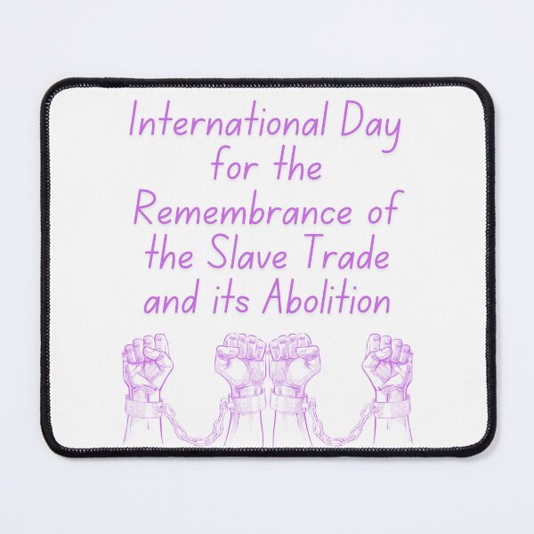 Item preview, Internatonal Day For The Rememberance Of The Slave Trade And Its Abolition designed and sold by Simo0455.