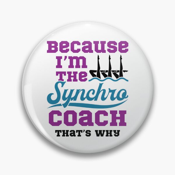 Item preview, Because I'm the Synchro Coach That's Why Synchronized Artistic Swimming designed and sold by jaygo.