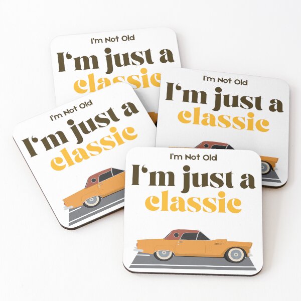 Item preview, I'm Not Old, I'm just a Classic!  designed and sold by SantisLab.