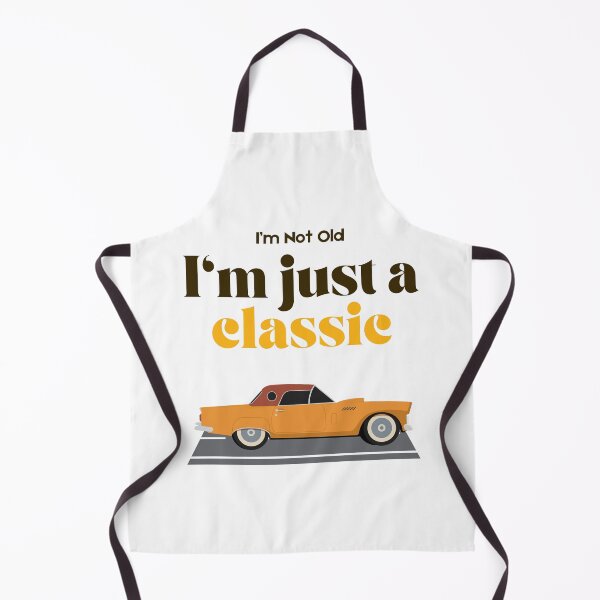 Item preview, I'm Not Old, I'm just a Classic! designed and sold by SantisLab.