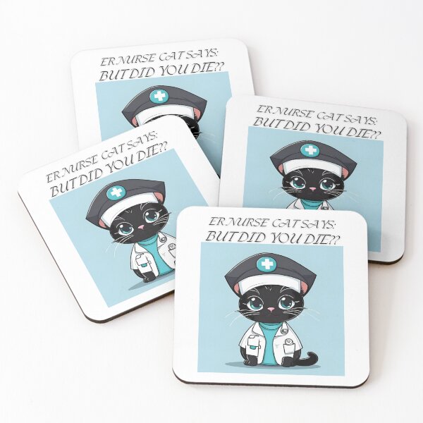 Item preview, ER Nurse Cat "but did you die?" designed and sold by Nurseganzaba.