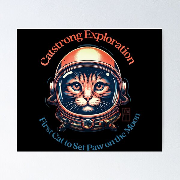 Item preview, Catstrong Exploration - First Cat to Set Paw on the Moon - I Love cat - 1 designed and sold by ArtProjectShop.