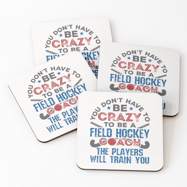 Item preview, You Don't Have to Be Crazy to Be a Field Hockey Coach designed and sold by jaygo.