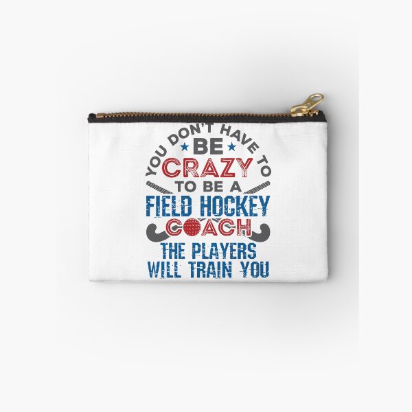 Item preview, You Don't Have to Be Crazy to Be a Field Hockey Coach designed and sold by jaygo.