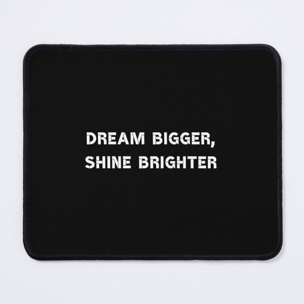 Item preview, Dream Bigger, Shine Brighter designed and sold by Rumpelstilskin.