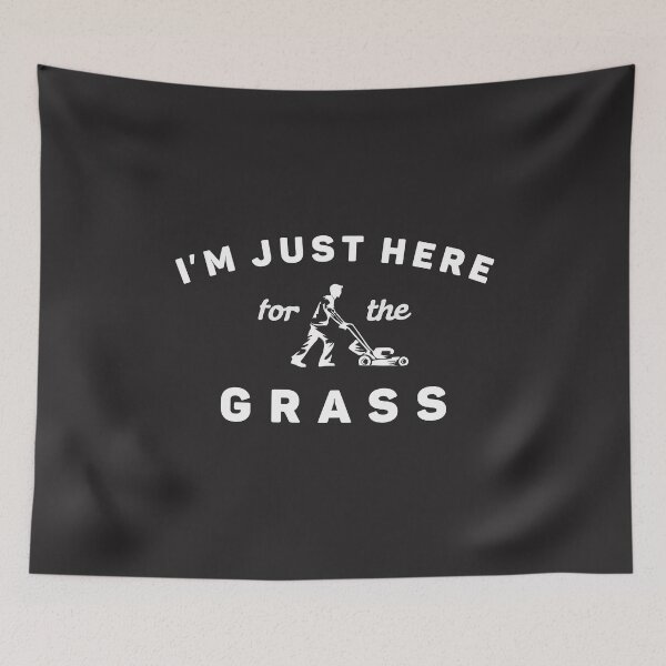 Item preview, Lawn Care Funny Lawn Mowing I'm Just Here For the Grass designed and sold by cidolopez.