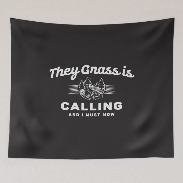 Item preview, They Grass is Calling and I Must Mow - Gardening Lawn Mower designed and sold by cidolopez.