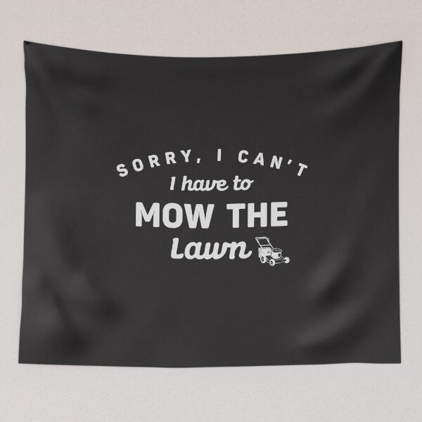 Item preview, Sorry I Can't I Have To Mow The Lawn Funny Riding Mower designed and sold by cidolopez.