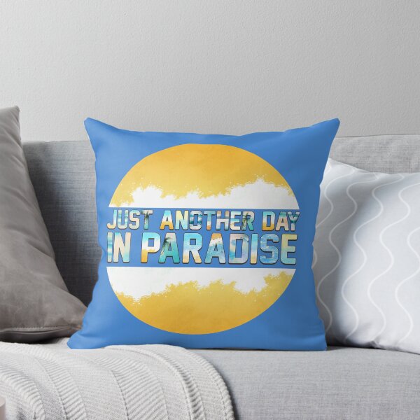 Item preview, Just Another Day In Paradise designed and sold by MarigoldandLily.