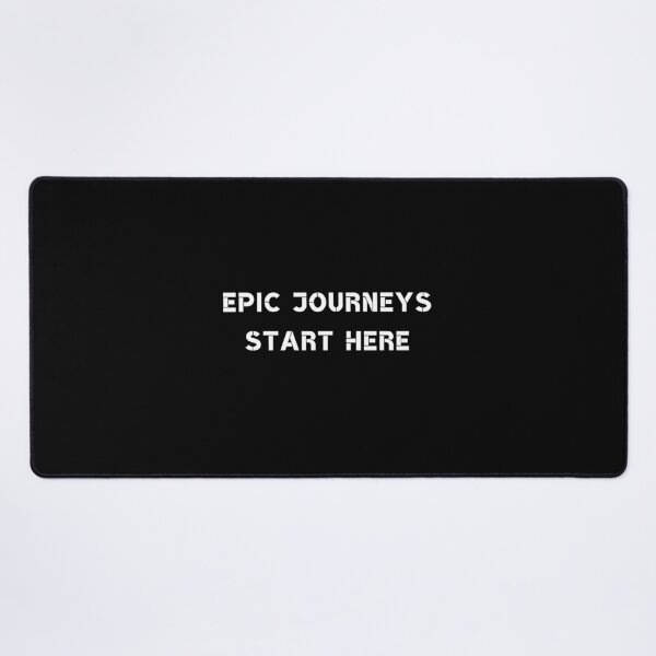 Item preview, Epic Journeys Start Here designed and sold by Rumpelstilskin.