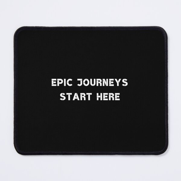 Item preview, Epic Journeys Start Here designed and sold by Rumpelstilskin.