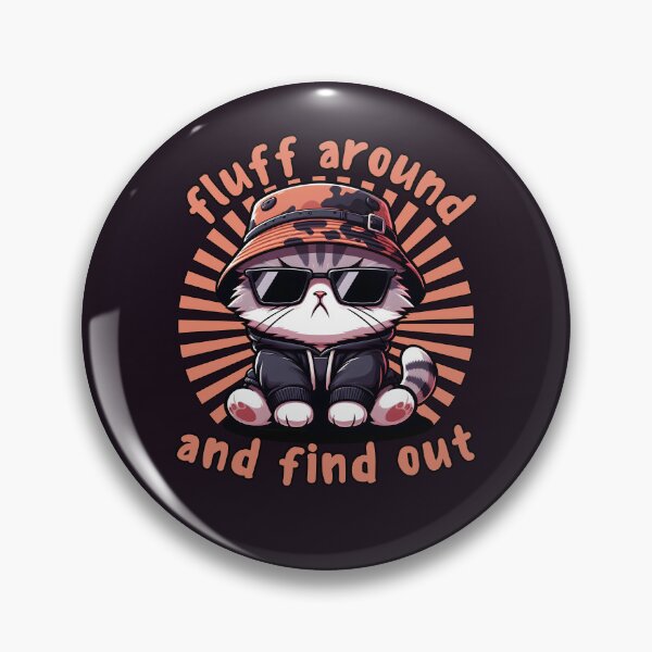 Item preview, Fluff Around And Find Out designed and sold by Annabelhut.