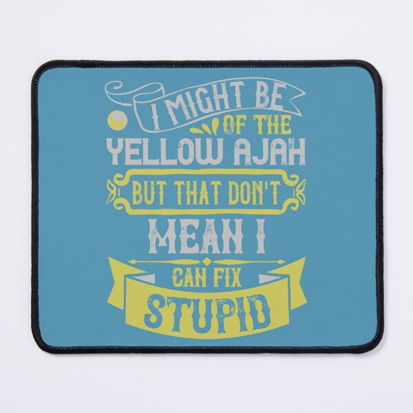 Item preview, Yellow Ajah Can't Fix Stupid designed and sold by Taveren-Tavern.
