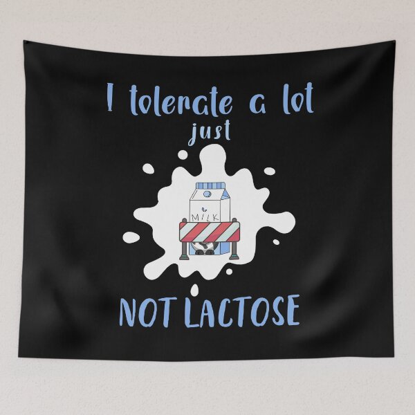 Item preview, I Tolerate a Lot just Not Lactose, funny Lactose meme designed and sold by MindFullOfRoses.