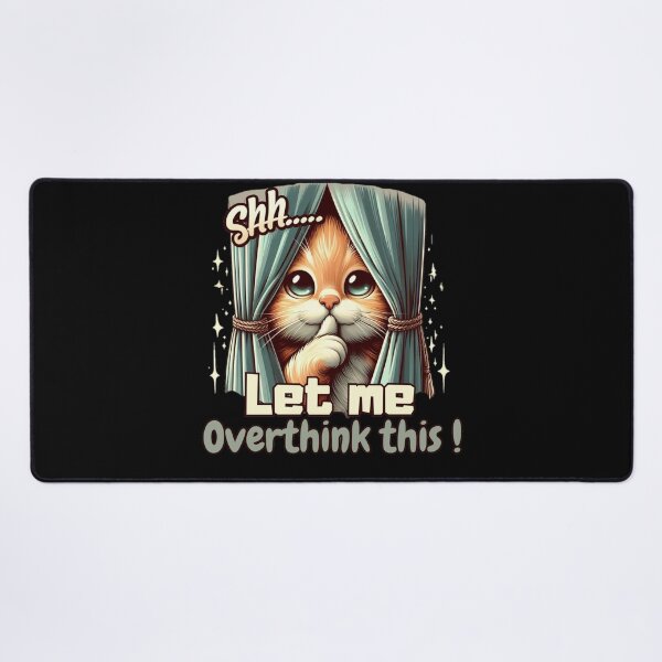 Item preview, A cute Cat say Shhh let me overthink this! designed and sold by Coollzone.