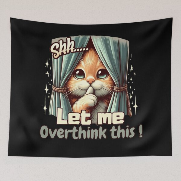 Item preview, A cute Cat say Shhh let me overthink this! designed and sold by Coollzone.