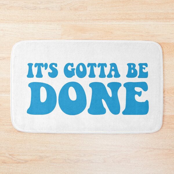 Item preview, It's Gotta Be Done designed and sold by CHAKSTYLE.