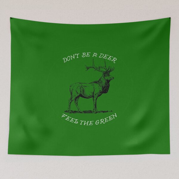 Item preview, Don't be a deer feel the green designed and sold by KrissGraphShop.